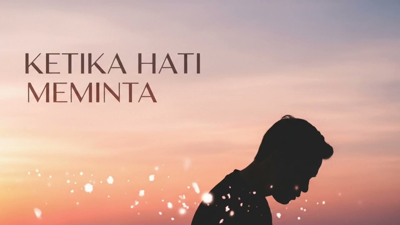 Ketika Hati Meminta – Lagu Cinta Menyentuh Hati (Official Audio)