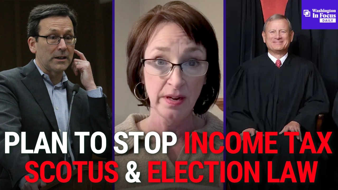 Washington In Focus Daily | 3.24.26 | Plans To Stop New Income Tax? & SCOTUS To Rule On Election Law