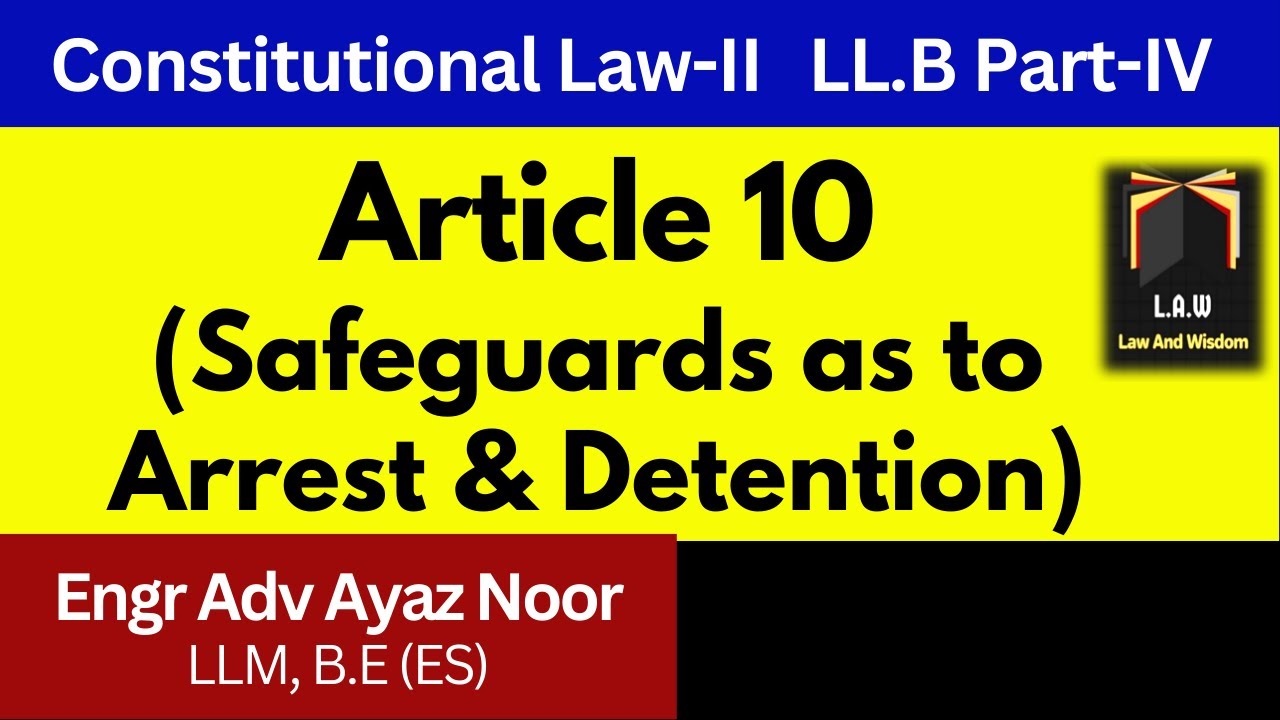 Article 10 Constitution of Pakistan 1973 || Safeguards as to Arrest and Detention