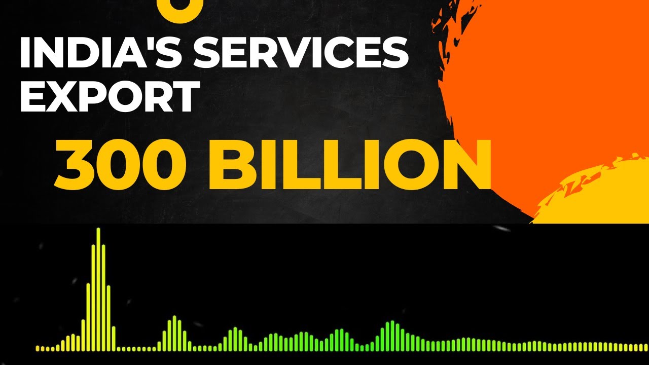The Rise of India's Services Exports: A $300 Billion Export Success| Services Sector| Indian Economy
