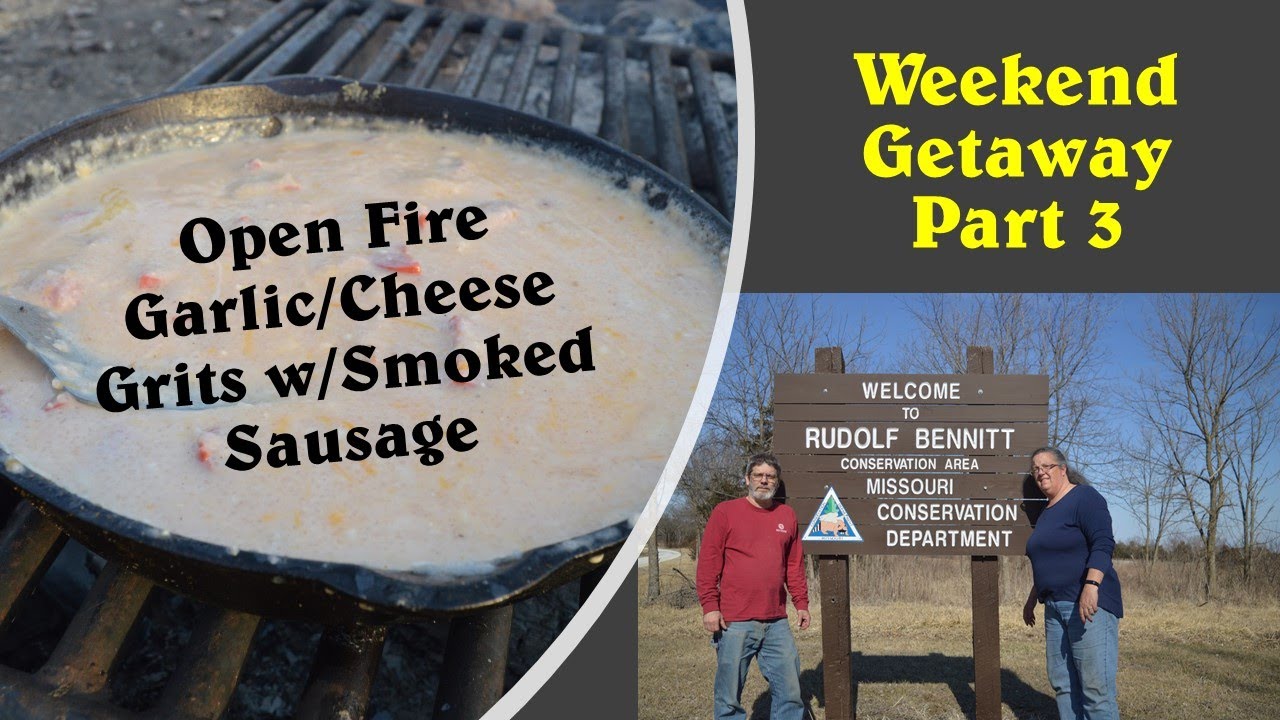 Rudolf Bennitt Conservation Area Part 3 &ndash; Garlic Cheese Grits w/ Smoked Sausage & Boondocking.