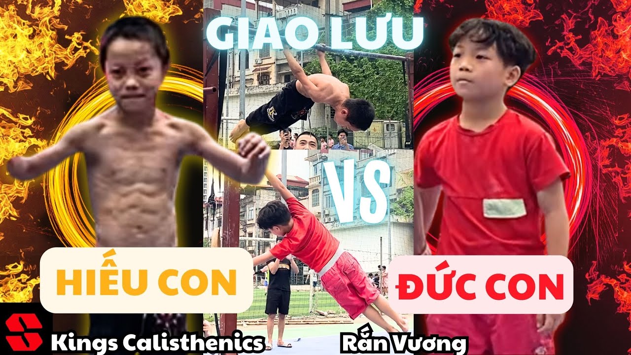 HAI BẠN NHỎ battle CỰC CĂNG khiến mọi người trầm trồ | Giao Lưu Calisthenics Trận 6