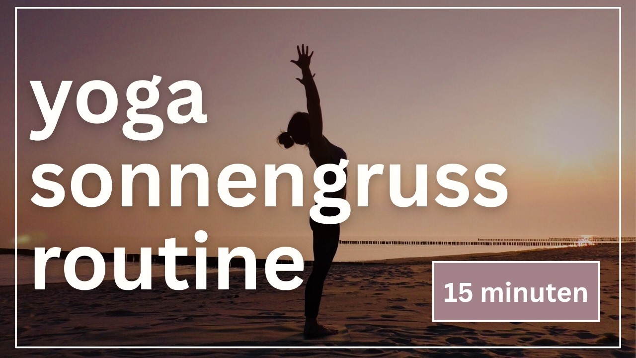 Yoga Sonnengruß Routine │ Yoga für Anfänger │ 15 Minuten