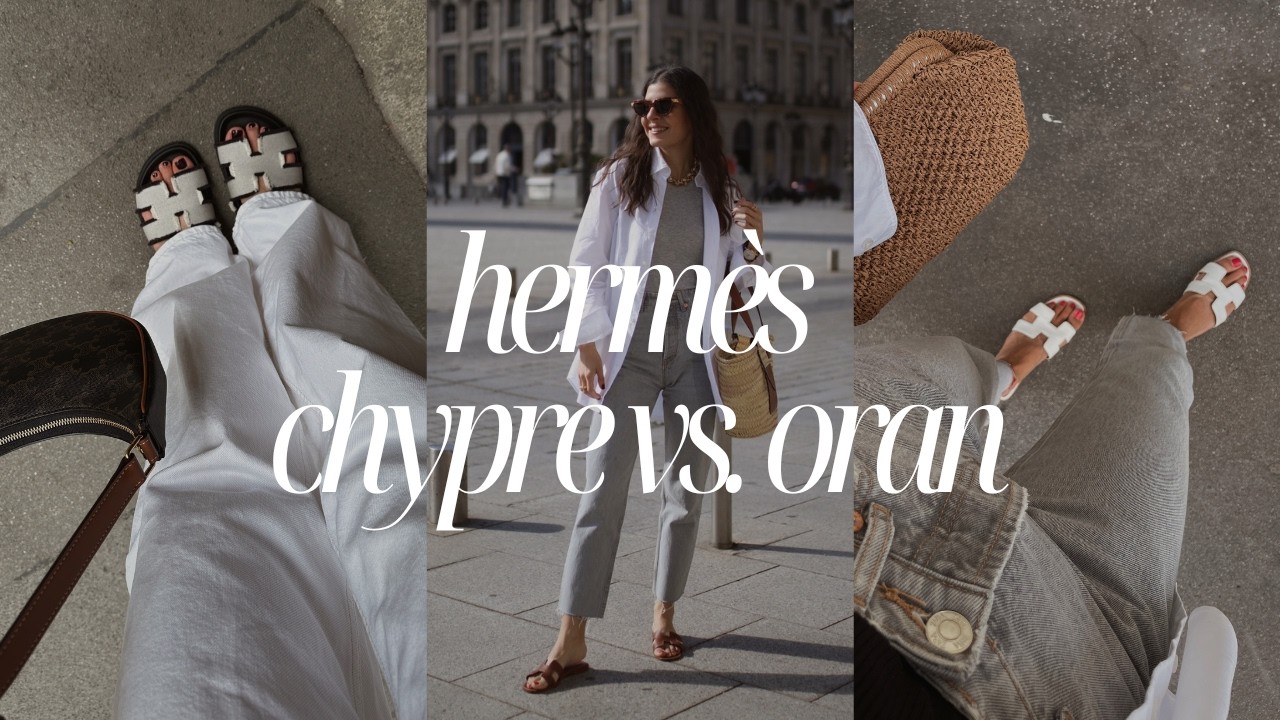 HERMÈS SANDALS COMPARISON: CHYPRE VS. ORAN | comfort, sizing, worth the money?