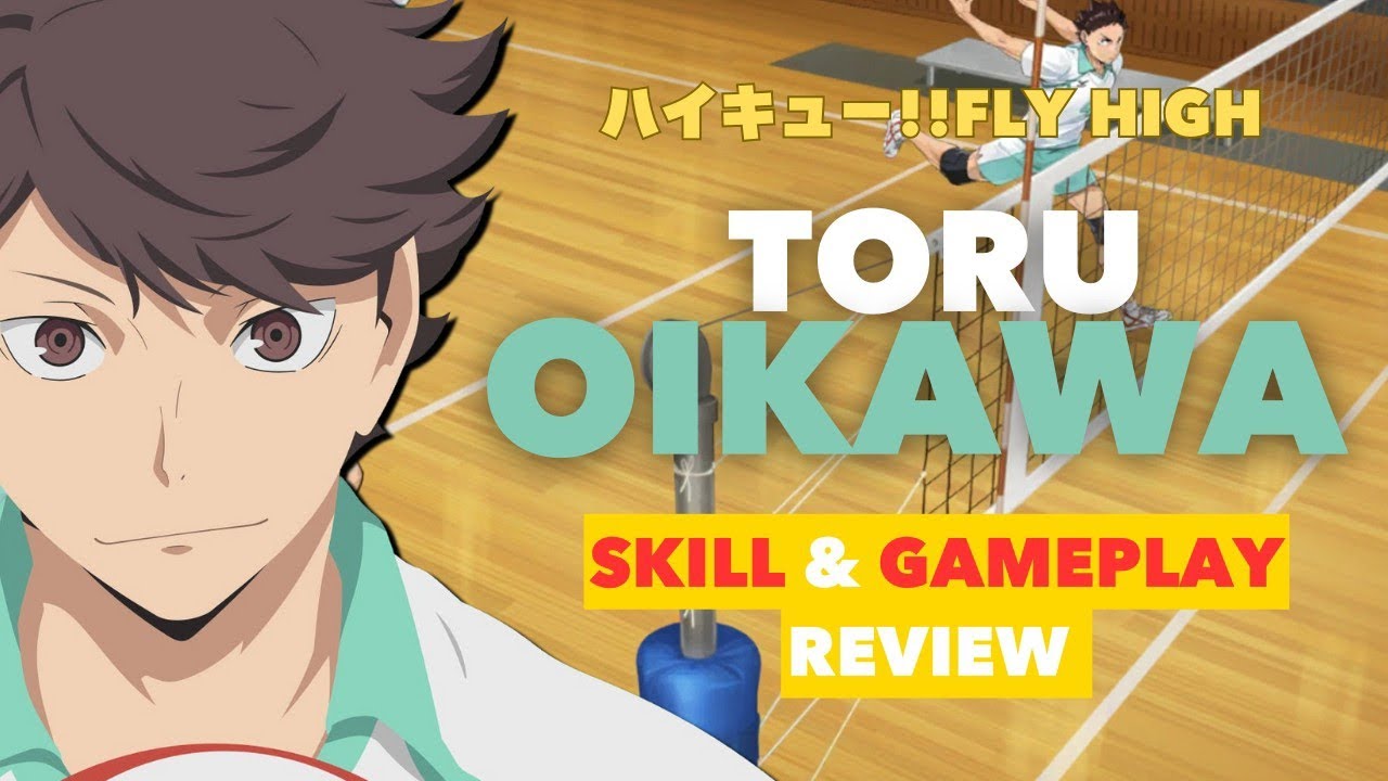 THIS IS REVIEW SKILL & GAMEPLAY OIKAWA THE GREAT KING!!! ハイキュー!!FLY HIGH