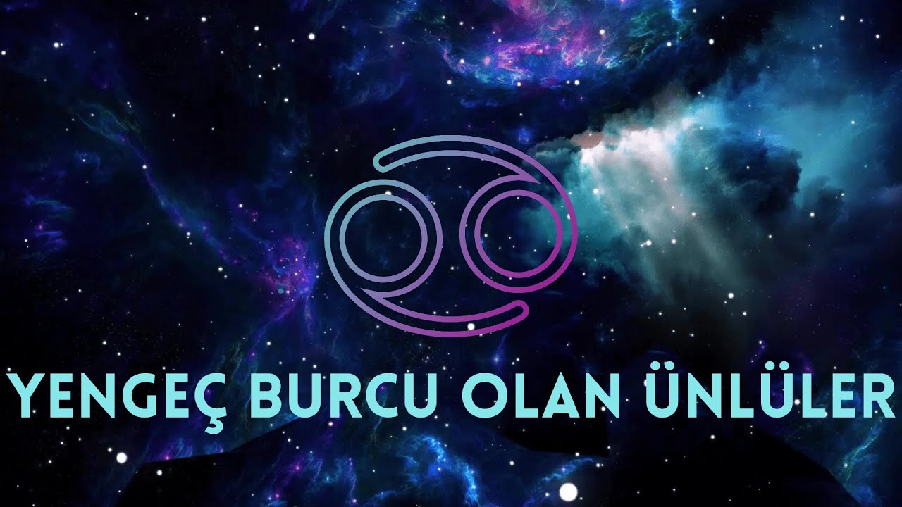 Yengeç Burcu Olan Ünlüler