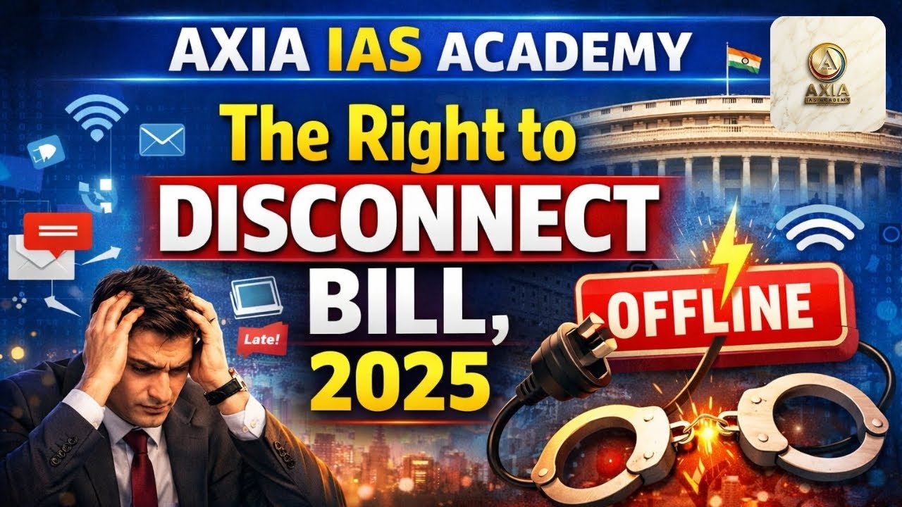 Right to Disconnect Bill 2025 Full Analysis | GS2, GS4 | UPSC Prelims & Mains | APSC |