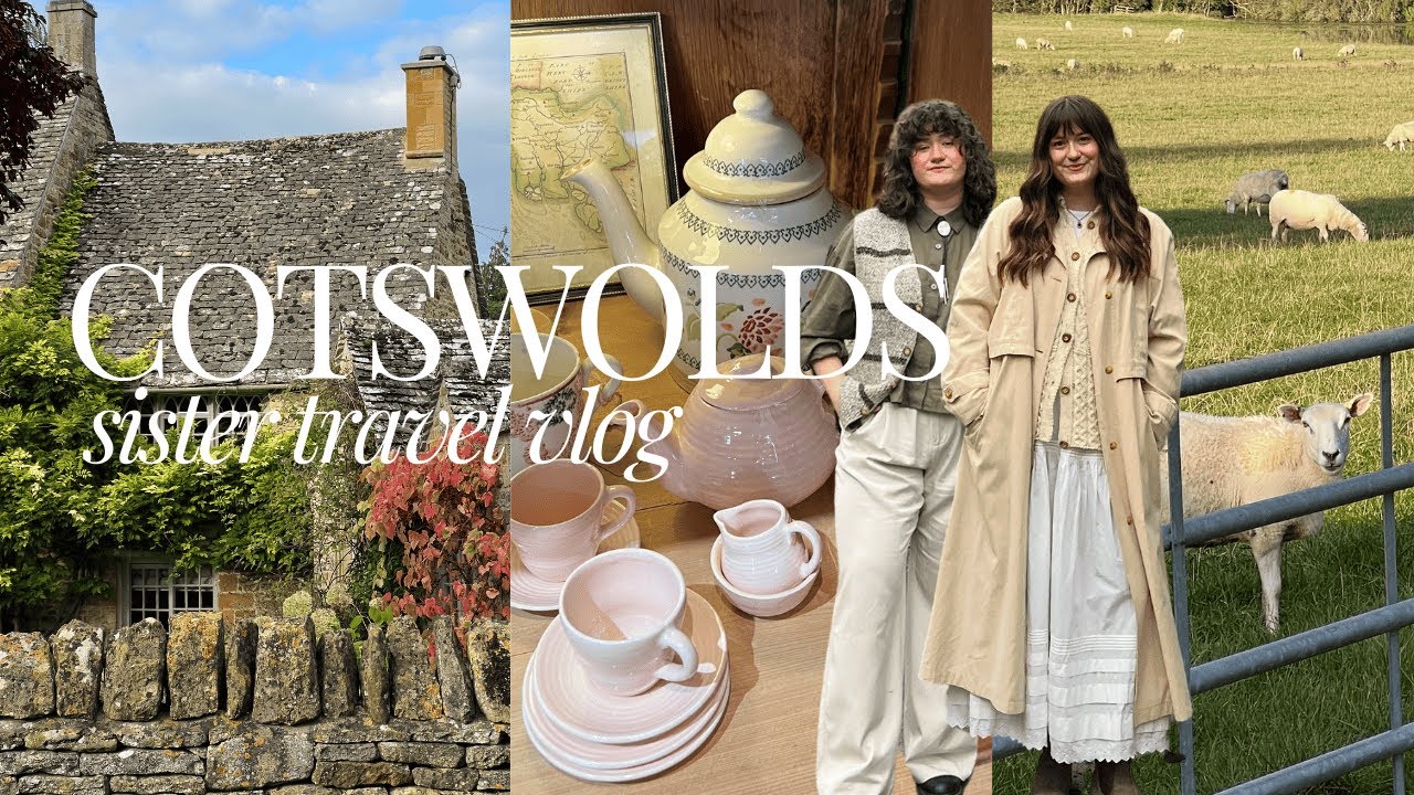 a weekend in the cotswolds 🧺 cozy sister travel vlog | uk part 3.0