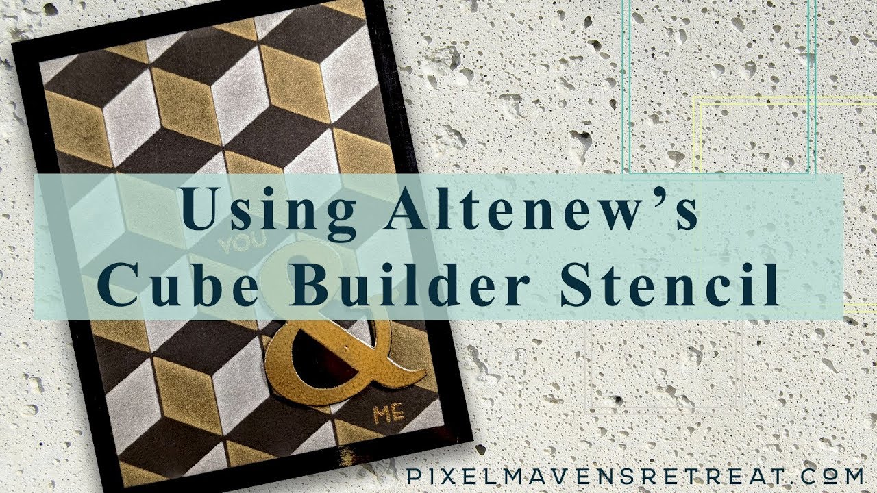 Using Altenew's Cube Builder Stencil