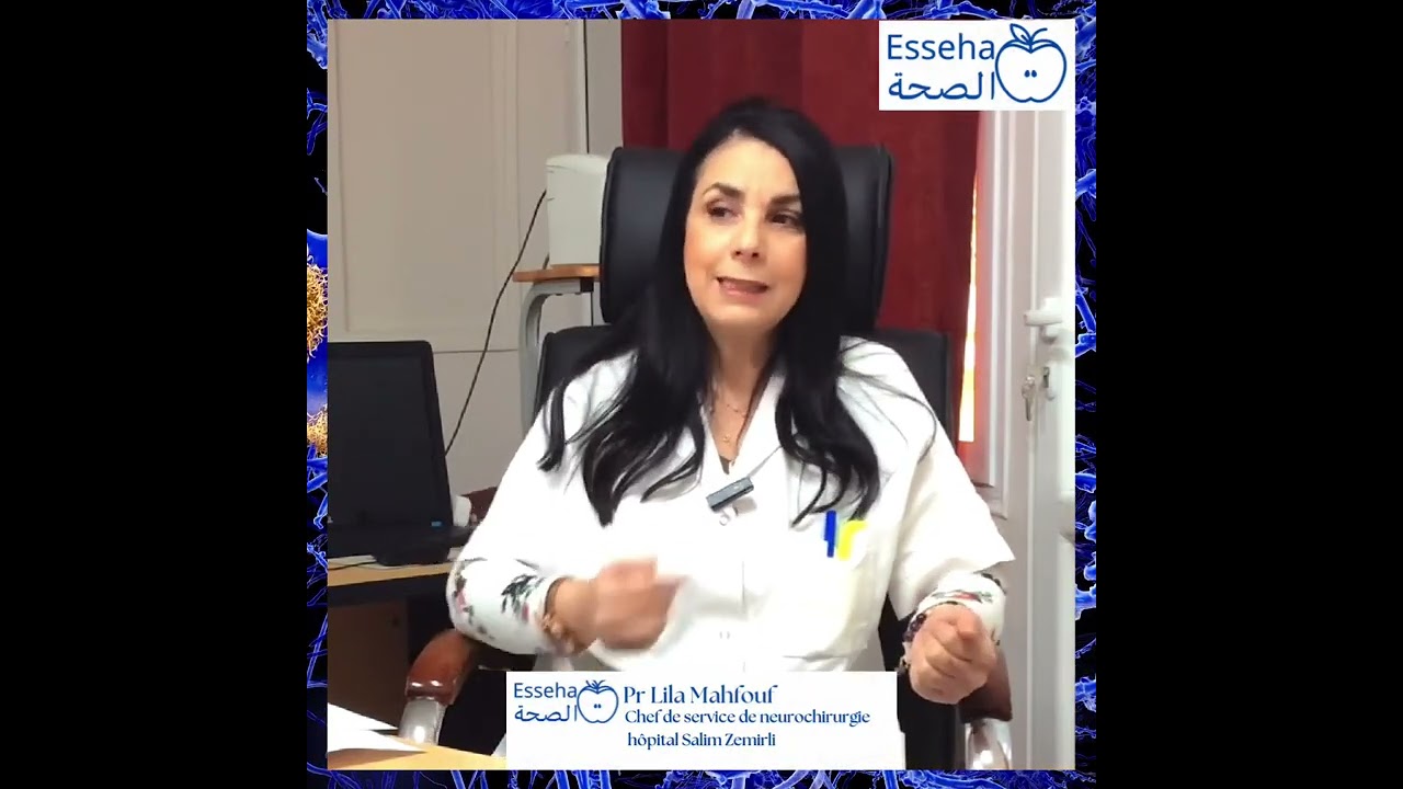 Pr Lila Mahfouf - Chef de service de neurochirurgie - hôpital Salim Zemirli