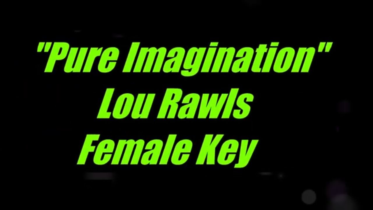 Pure Imagination by Lou Rawls Famale Key Karaoke