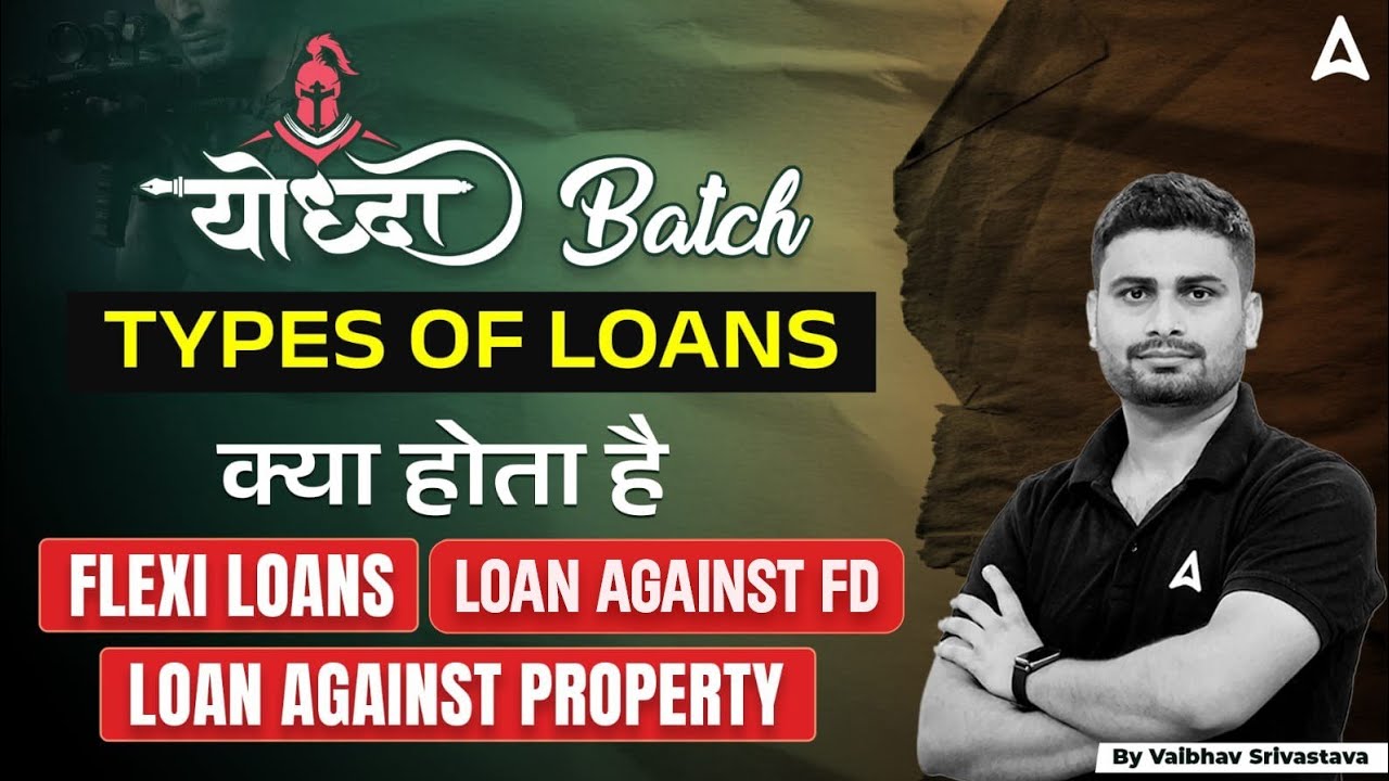 Yodha Batch | Types of Loans | Flexi Loans | Loan against FD | By Vaibhav Srivastava