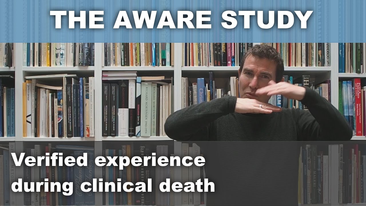 Verified experience during clinical death: The AWARE study | Research on existence after death