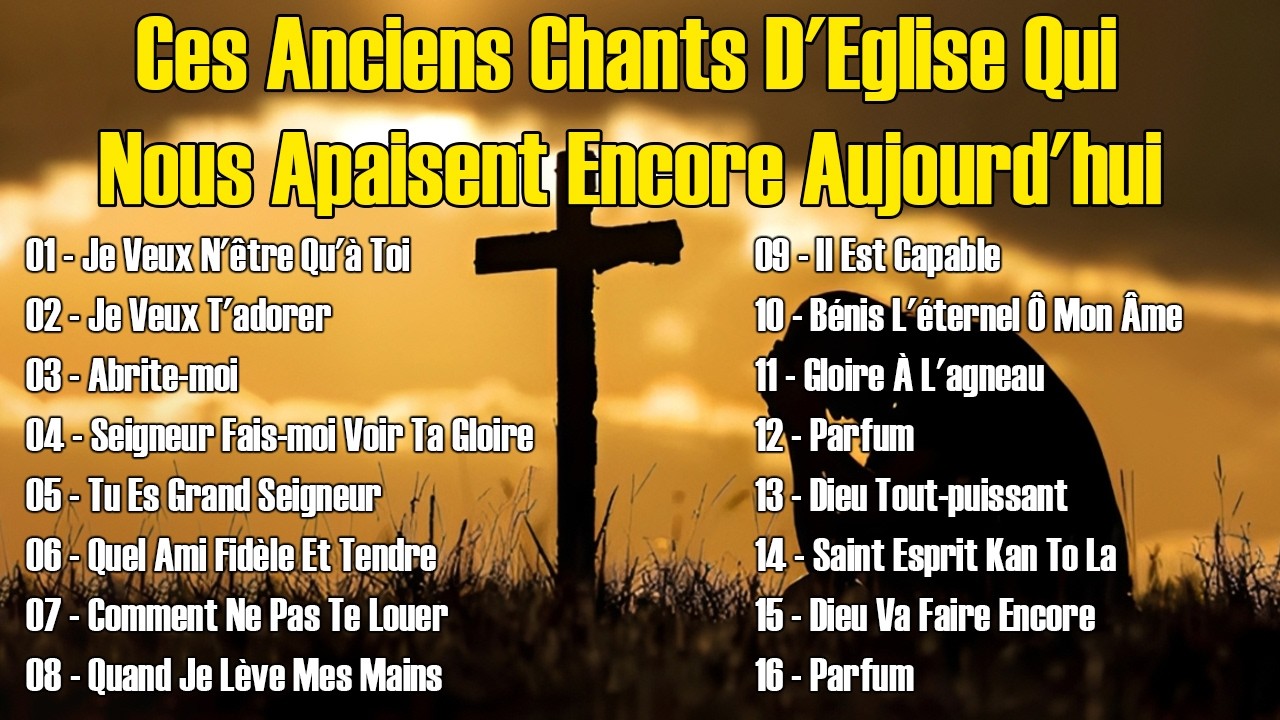 Ces Anciens Chants D'Eglise Qui Nous Apaisent Encore Aujourd'hui 🗼Je Veux N'être Qu'à Toi...