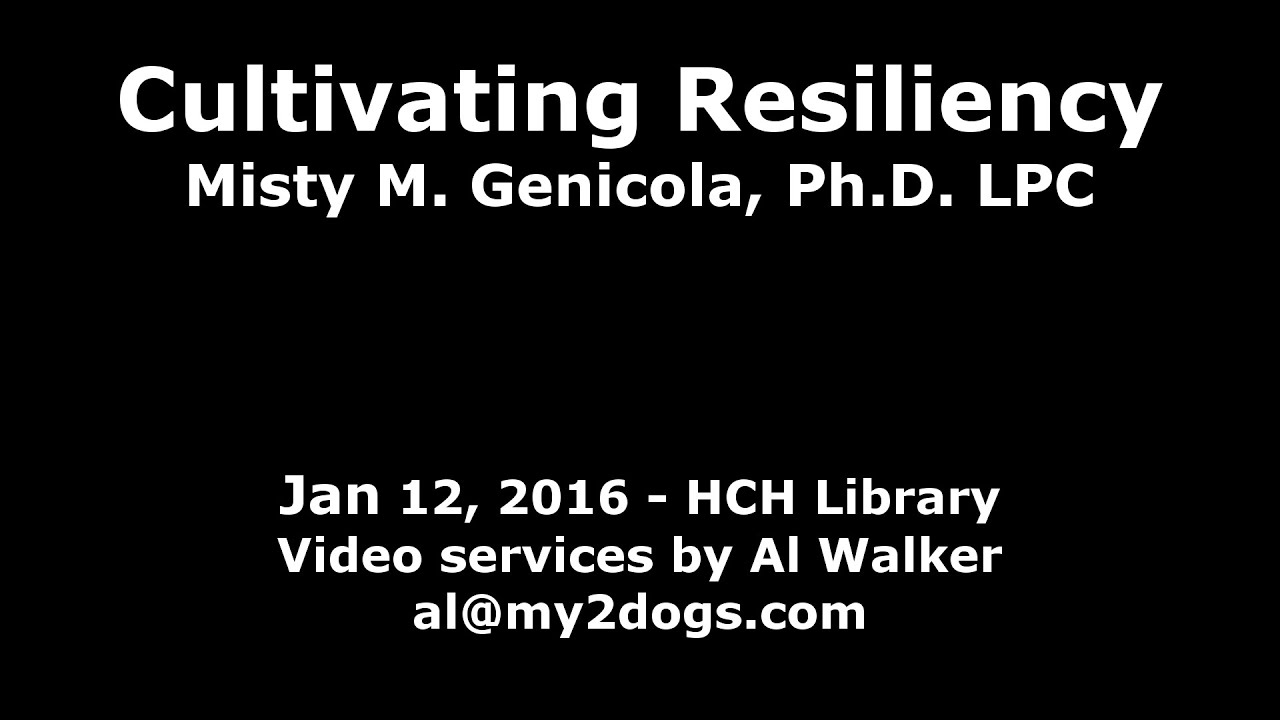 Cultivating Resiliency in Youth - Misty Ginicola, Ph.D., LPC