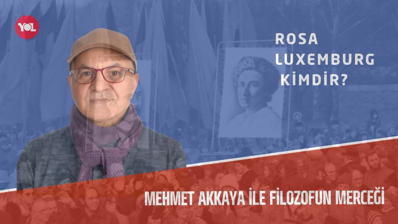 Mehmet Akkaya ile Filozofun Merceği  | Rosa Luxemburg Kimdir? | 26.01.2026 | Yol TV