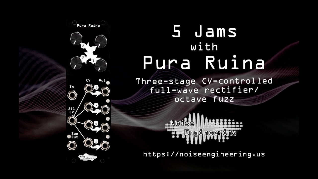5 Jams with Pura Ruina full-wave rectifier/octave fuzz from Noise Engineering