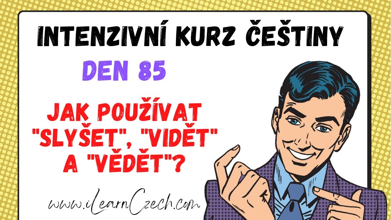 Курс чешского 85: Как сказать «СЛЫШАТЬ», «ВИДЕТЬ» и «ЗНАТЬ»?