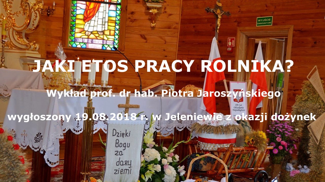Jaki etos pracy rolnika? - prof. Piotr Jaroszyński