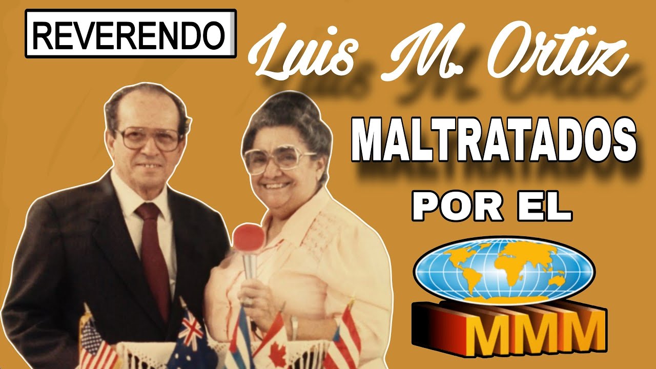 EL (MMM) QUE PENA, LUIS M. ORTIZ Y SU ESPOSA ABANDONADOS. Pastor Pedro Cosma