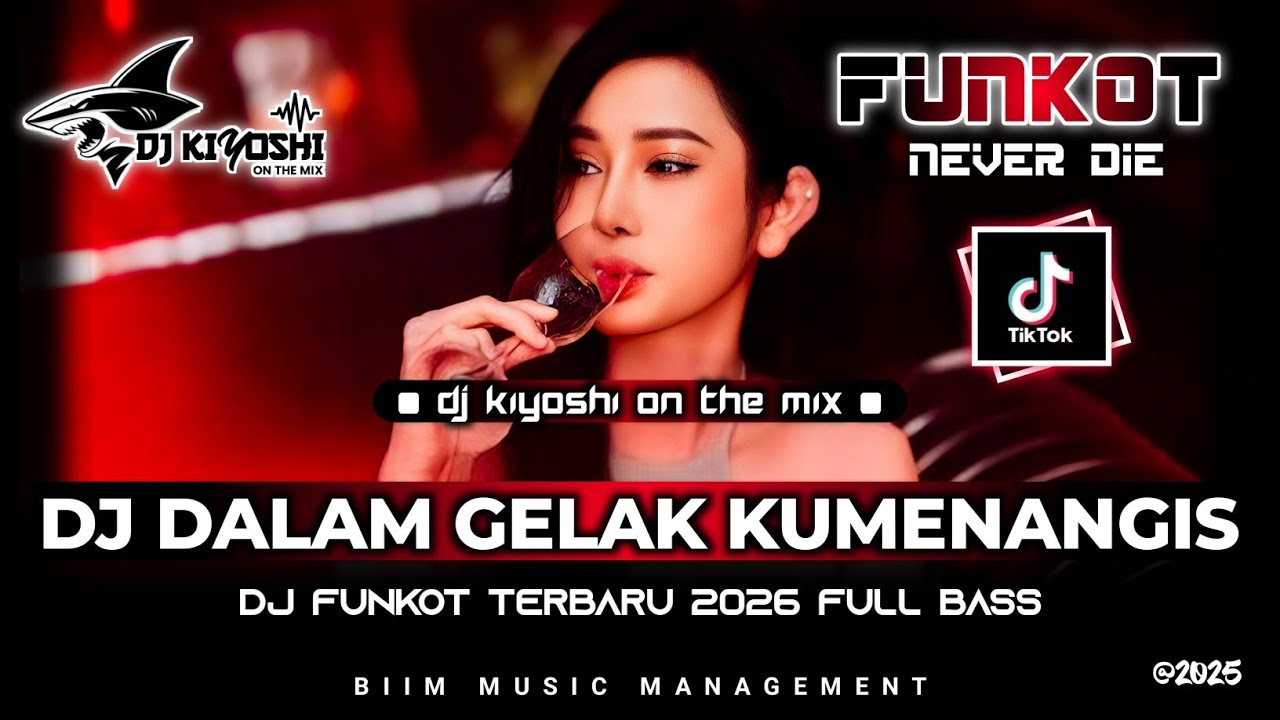 DJ Kiyoshi&trade; - BEST FUNKOT‼️|| DJ DALAM GELAK KUMENANGIS‼️|| DJ FUNKOT TERBARU 2026