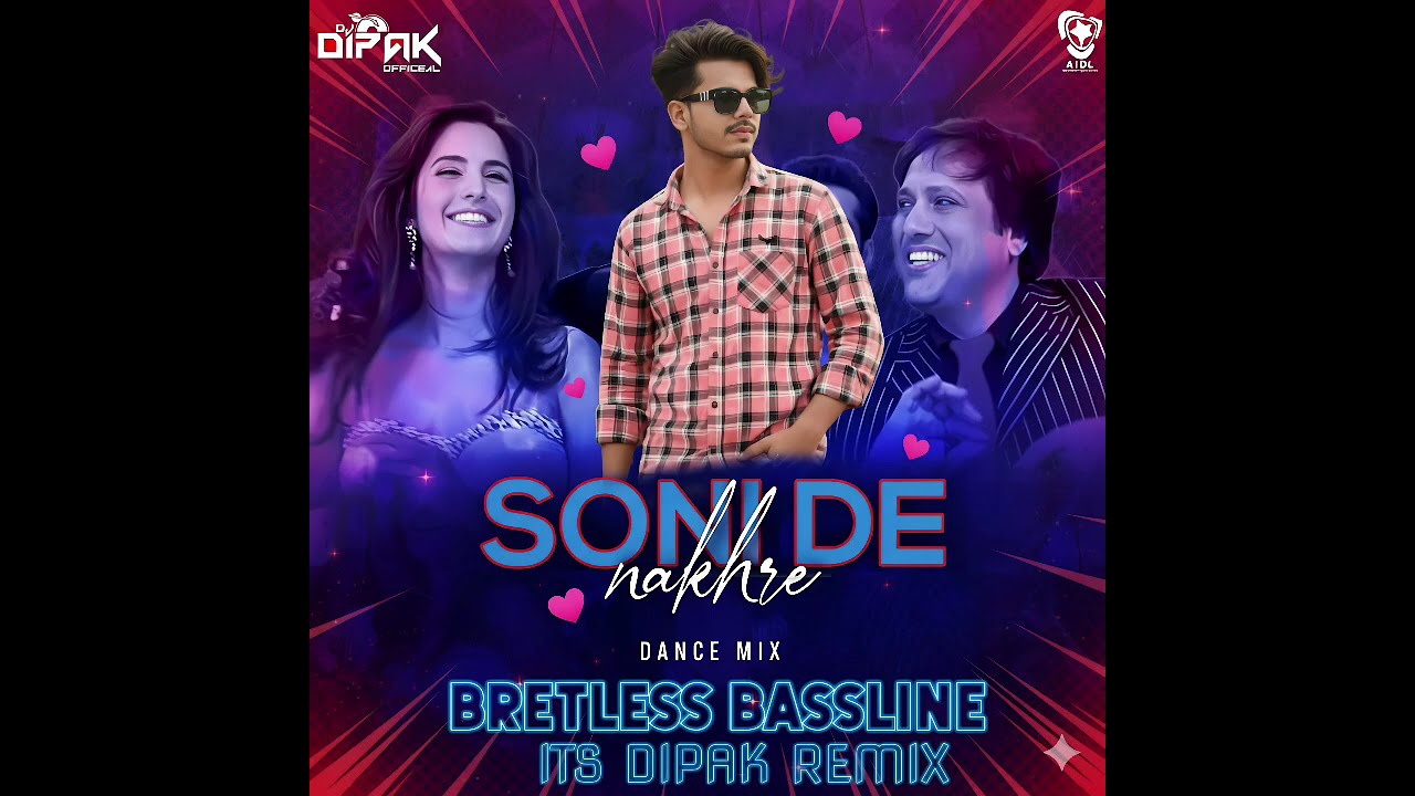 Soni De Nakhre ( Bretless Bassline ) its Dipak Remix 