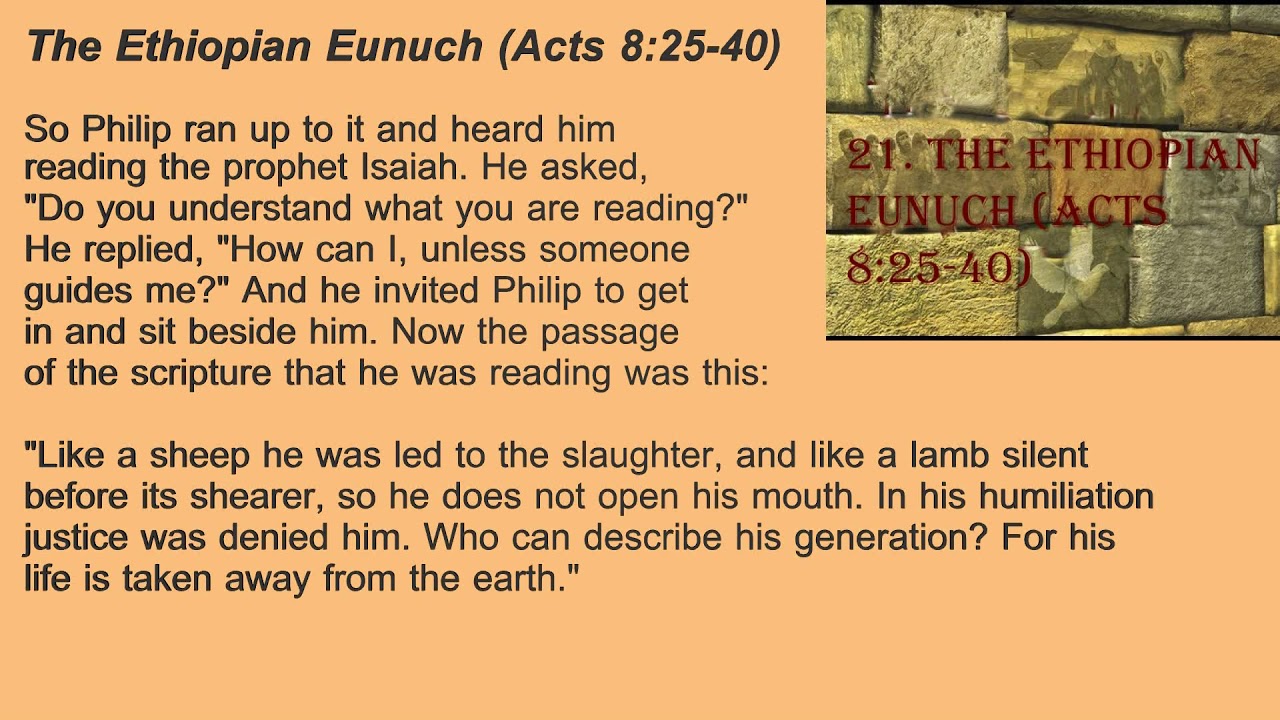 21. The Ethiopian Eunuch (Acts 8:25-40)