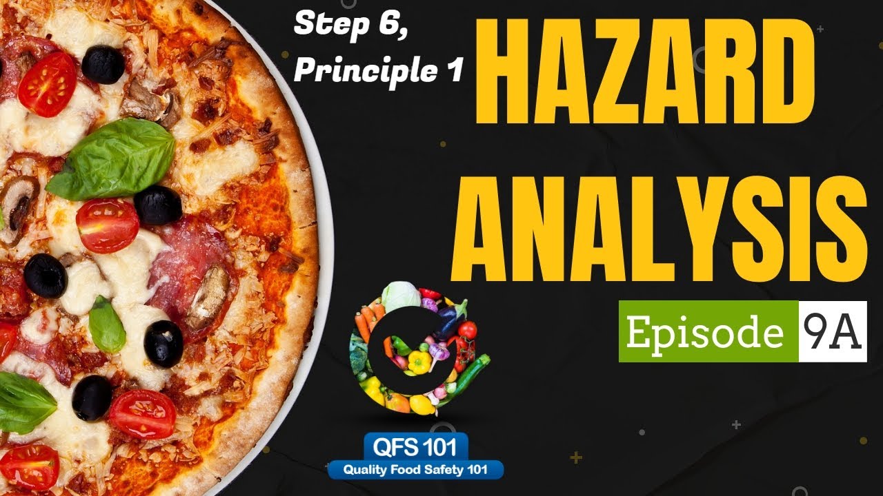 HACCP episode 9A - HAZARD ANALYSIS - part 1 (Step 6 in HACCP)
