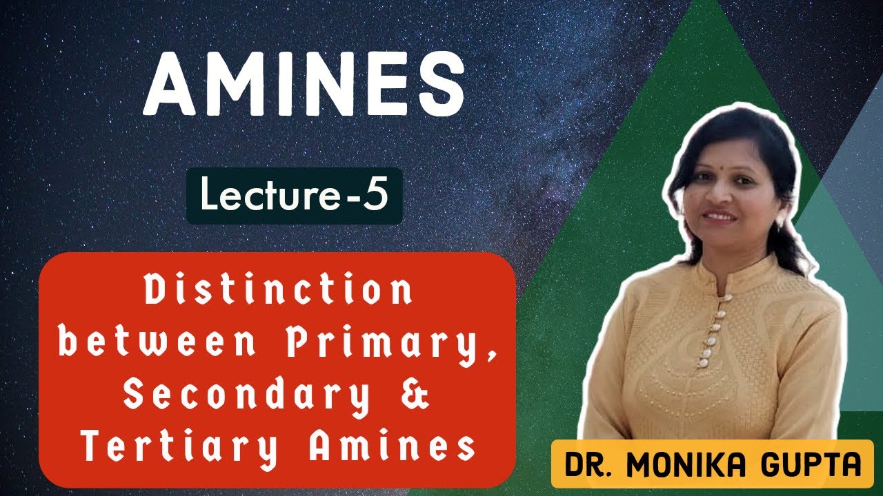 Amines 05 : Distinction Between Primary, Secondary & Tertiary Amines By Dr. Monika Gupta