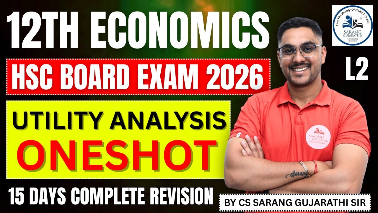 Class 12 Economics | UTILITY ANALYSIS | HSC Board Exam 2026 | ONESHOT L2 | CS Sarang Sir