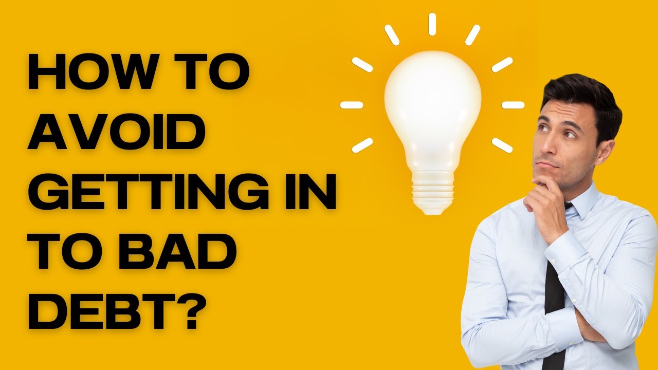 How to avoid getting into bad debt?