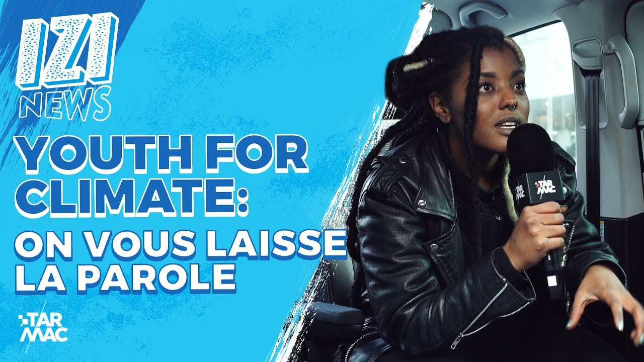 YOUTH FOR CLIMATE : ON VOUS LAISSE LA PAROLE • IZI NEWS