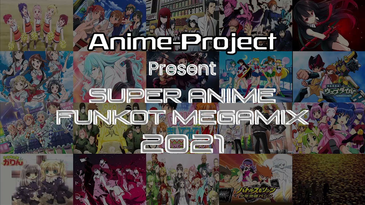 ANIME-PROJECT - SUPER ANIME FUNKOT MEGAMIX 2021 (Funkot Mixtape)