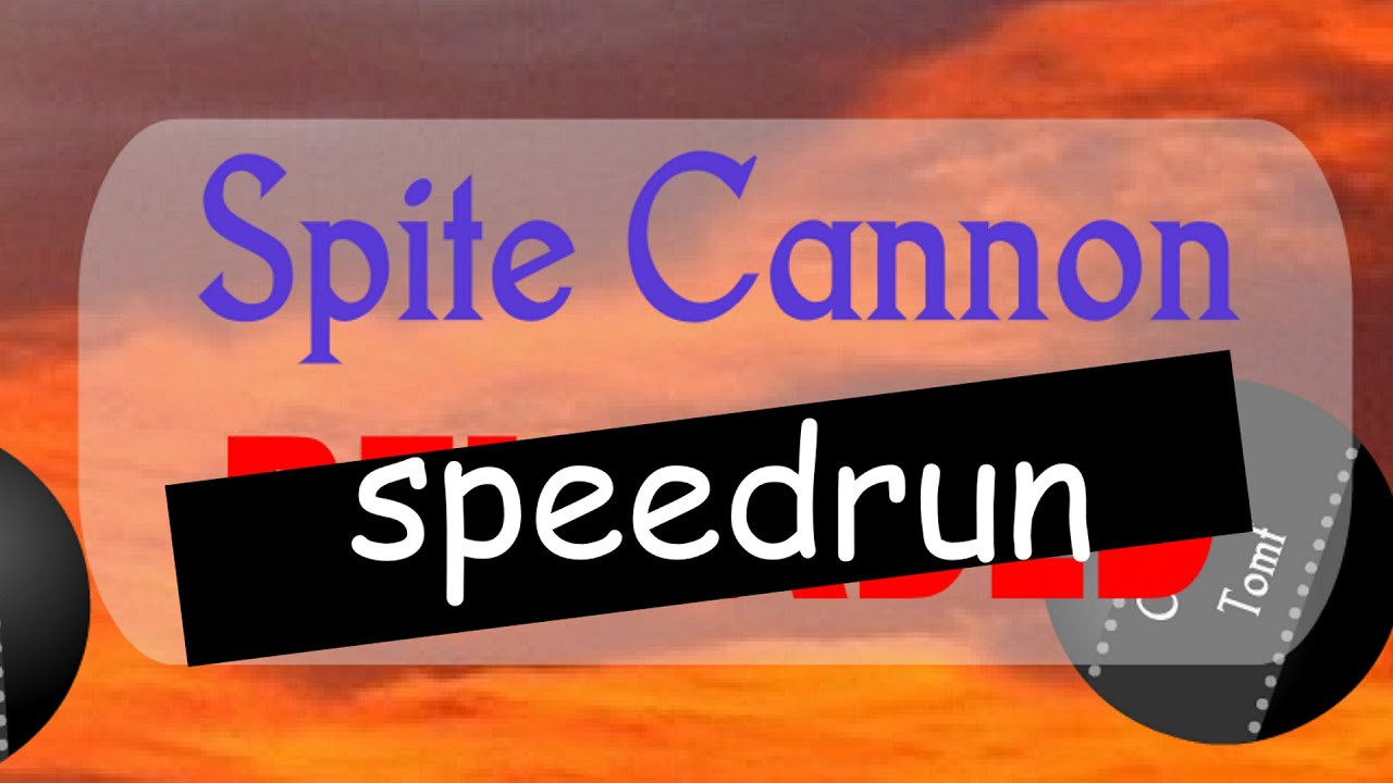 Spite Cannon 2 in 12:36.91