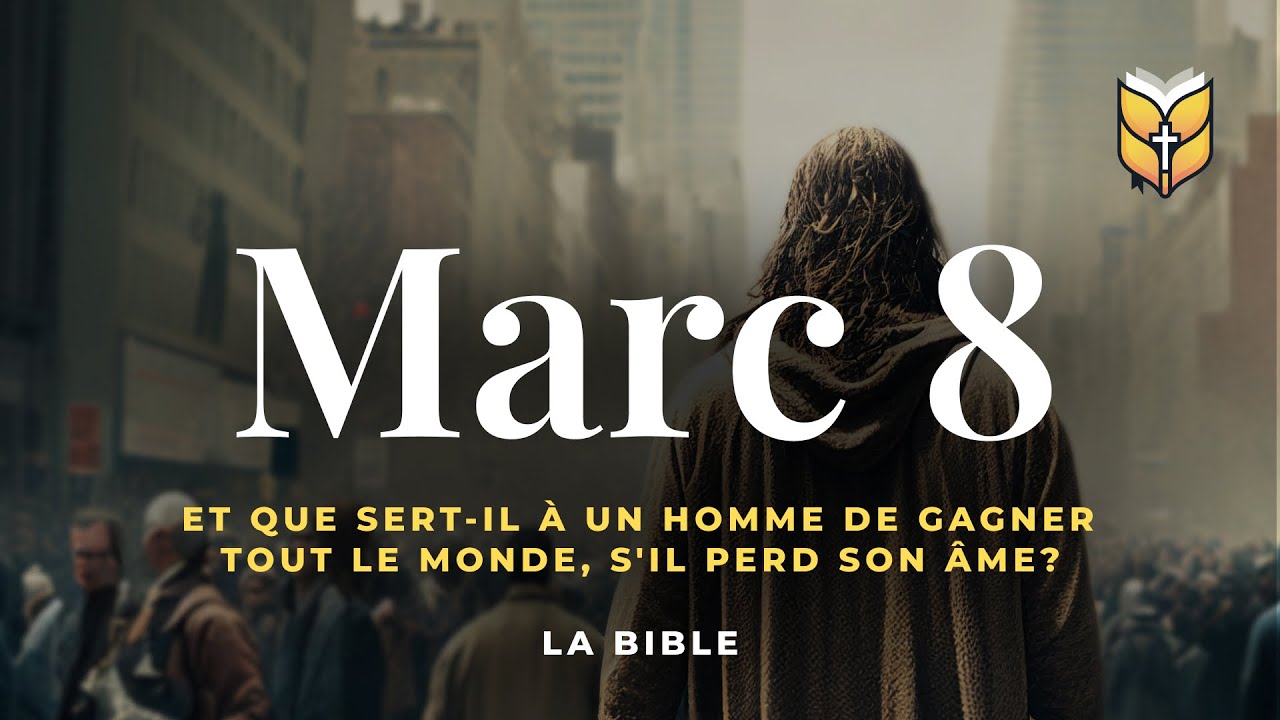 Marc 8. La Bible. Louis Segond #BibleVision