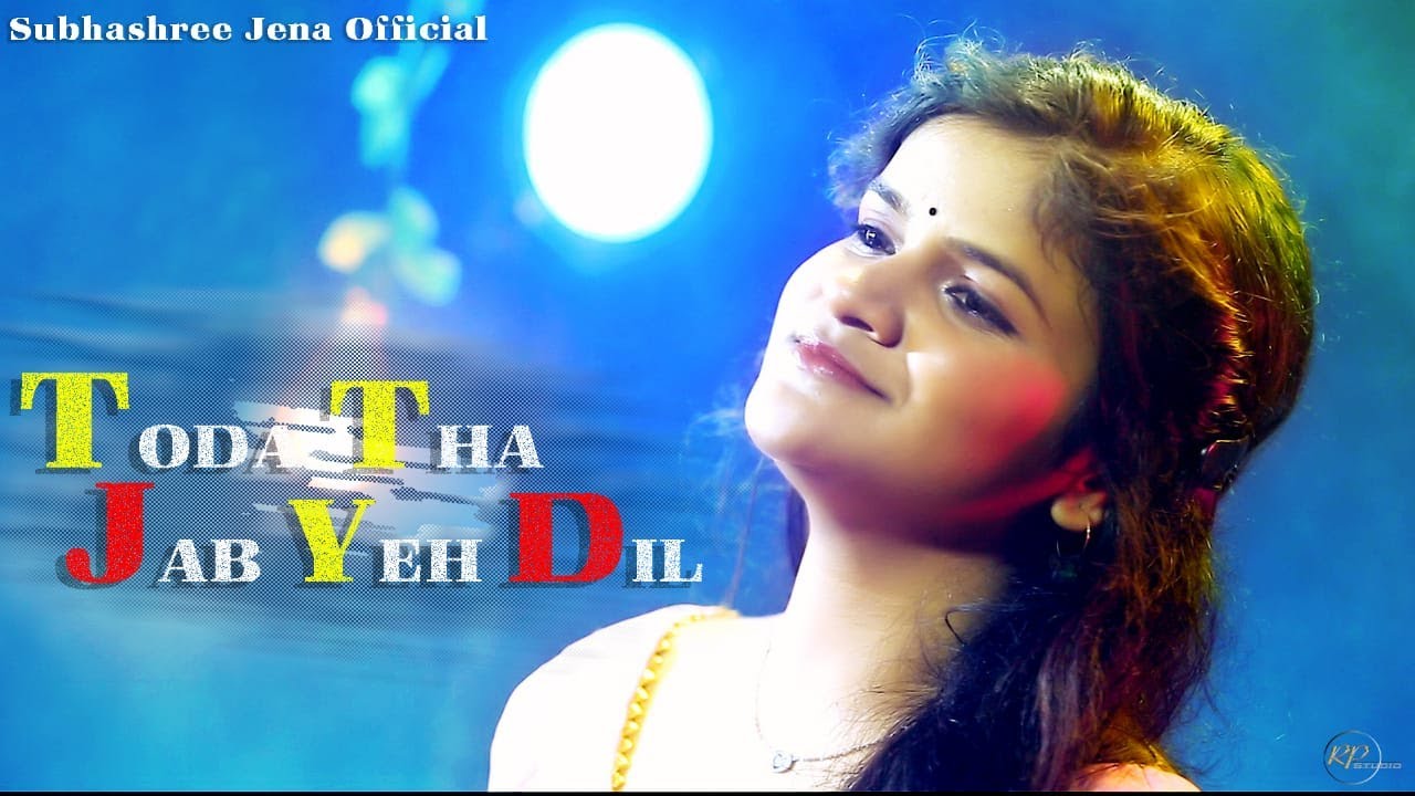 Toda Tha Jab Yeh Dil || Subhashree Jena || Official Video
