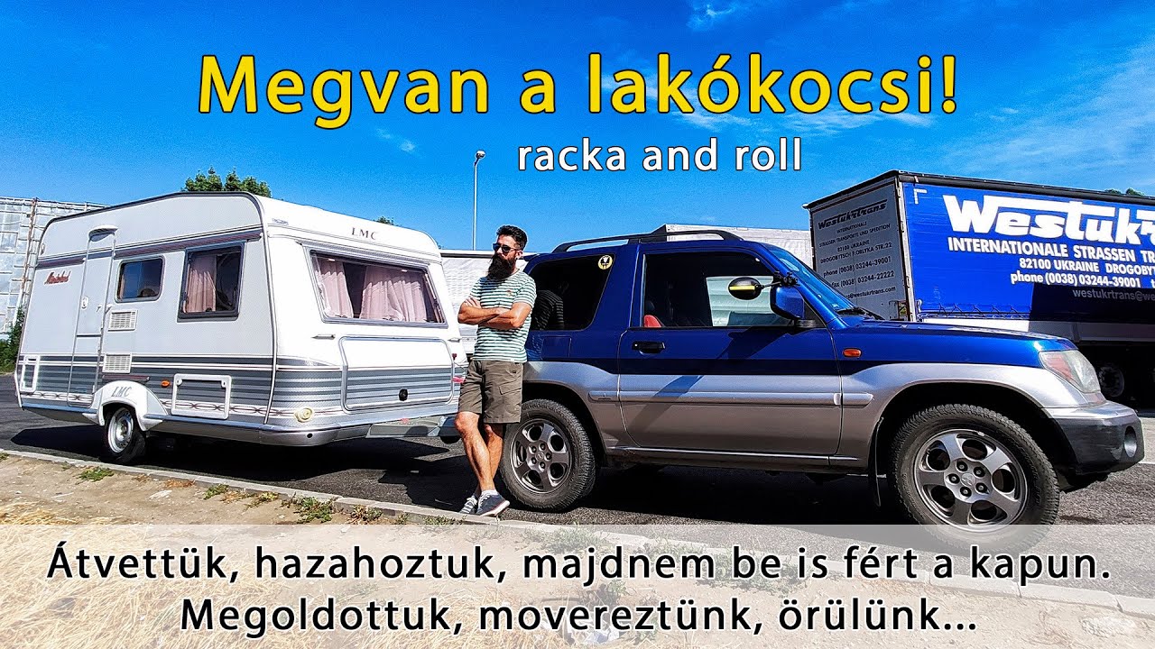 megvan a lakókocsi - izgalmak, sok moverezés és diadalmas végkifejlet