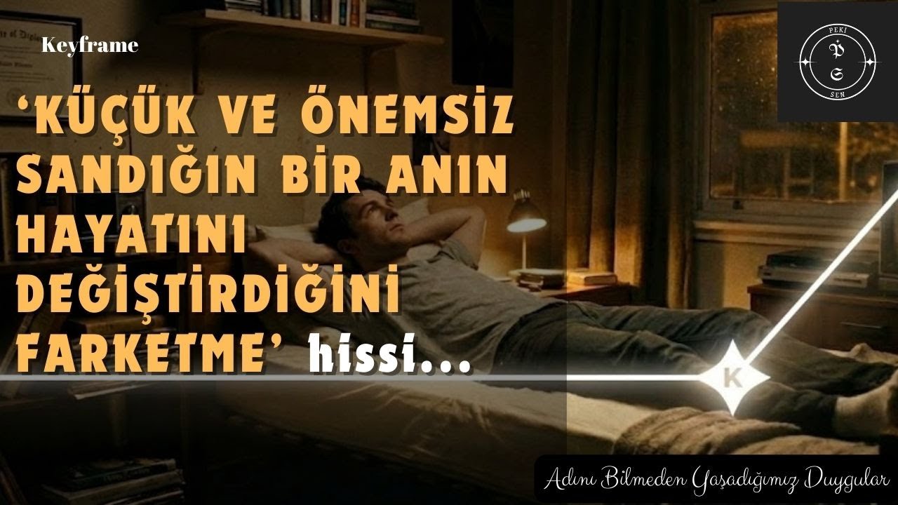 Büyük Değişikliklerin Başladığını Farketmediğiniz O  Sıradan Anın Hikayesi #Keyframe #Anahtarkare