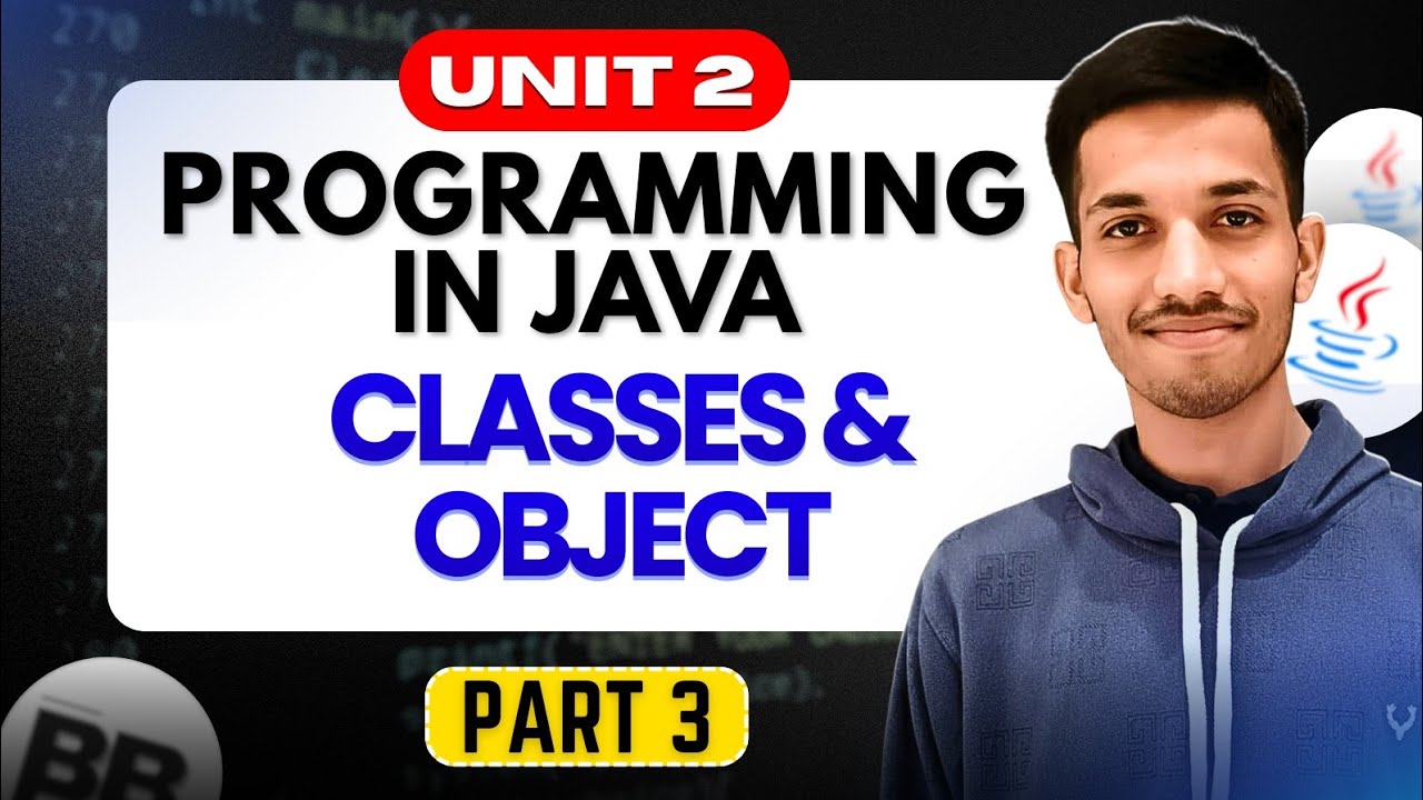 Classes and Objects | Part 2.3 | Unit 2 | Programming in Java