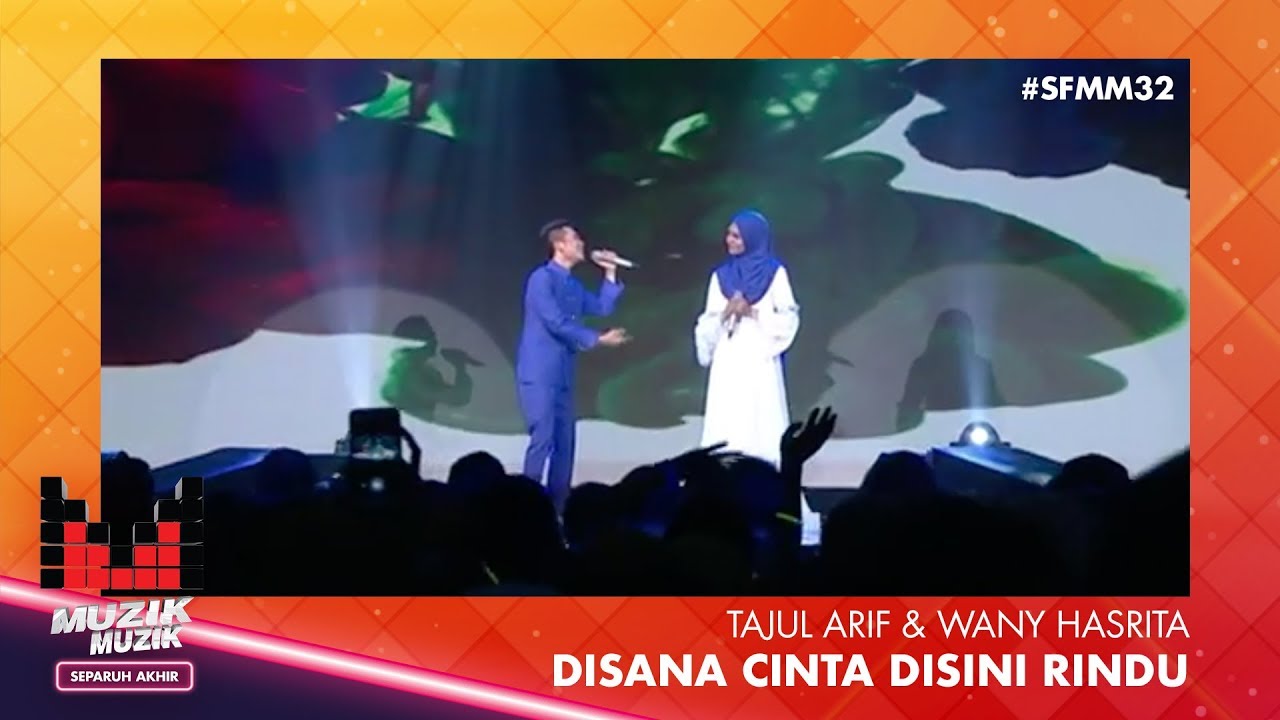 SFMM32 | Tajul & Wany Hasrita | Disana Cinta Disini Rindu