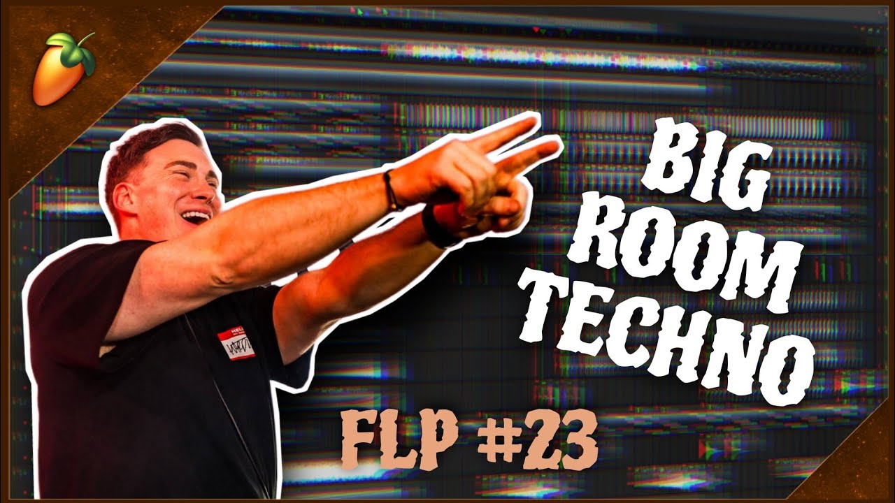 Big Room Techno FLP #23