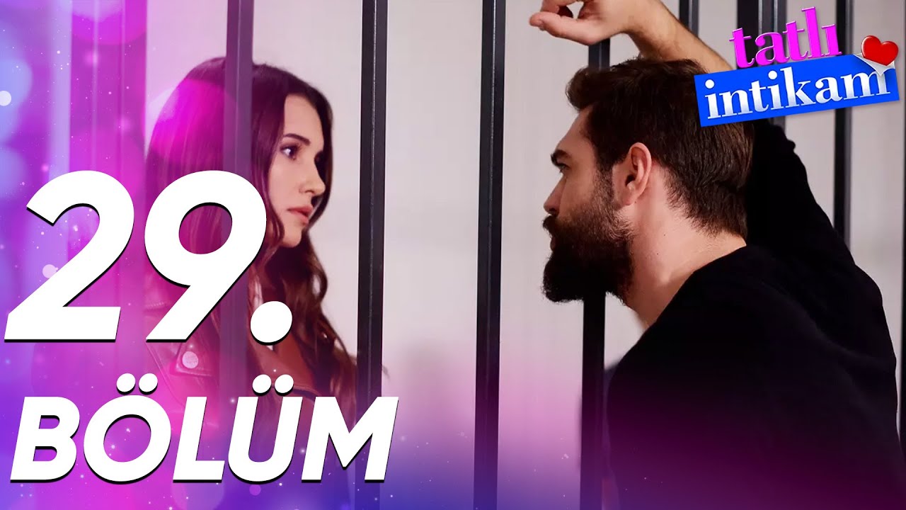 Tatlı İntikam 29. Bölüm - FULL BÖLÜM