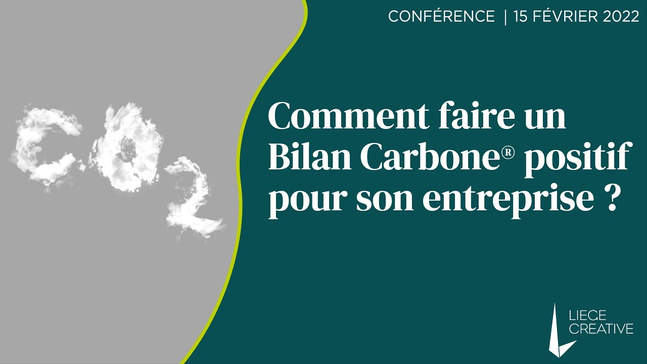 Bilan carbone, comment en faire un bilan positif pour son entreprise ? | Replay LIEGE CREATIVE
