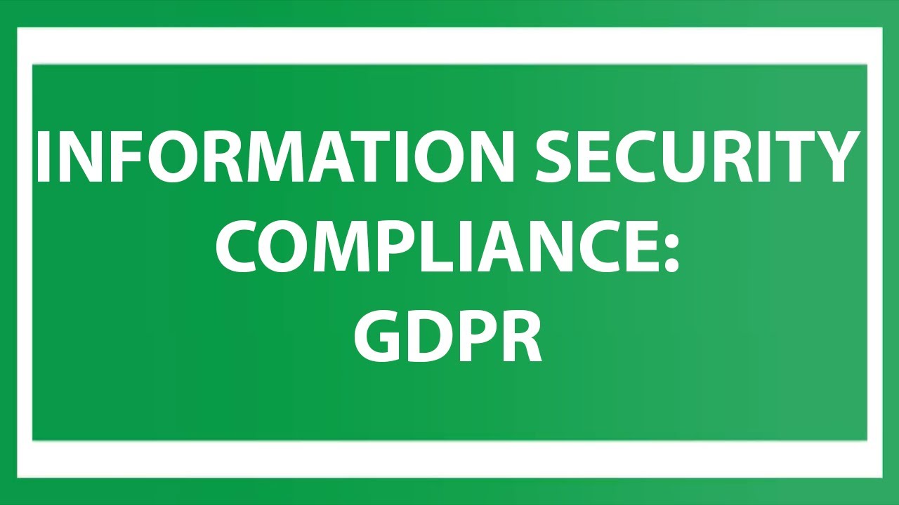 Information Security Compliance - GDPR