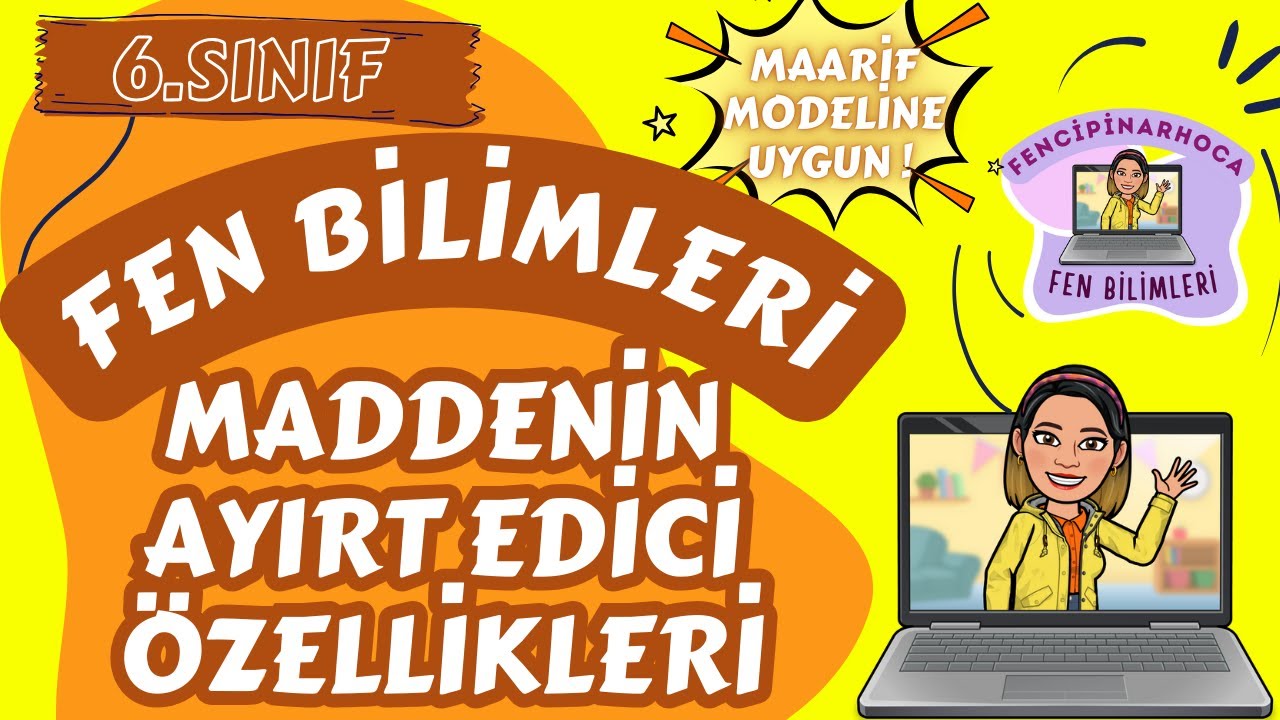 6.SINIF FEN BİLİMLERİ 5.ÜNİTE MADDENİN AYIRT EDİCİ ÖZELLİKLERİ (YENİ MÜFREDAT MAARİF MODEL)
