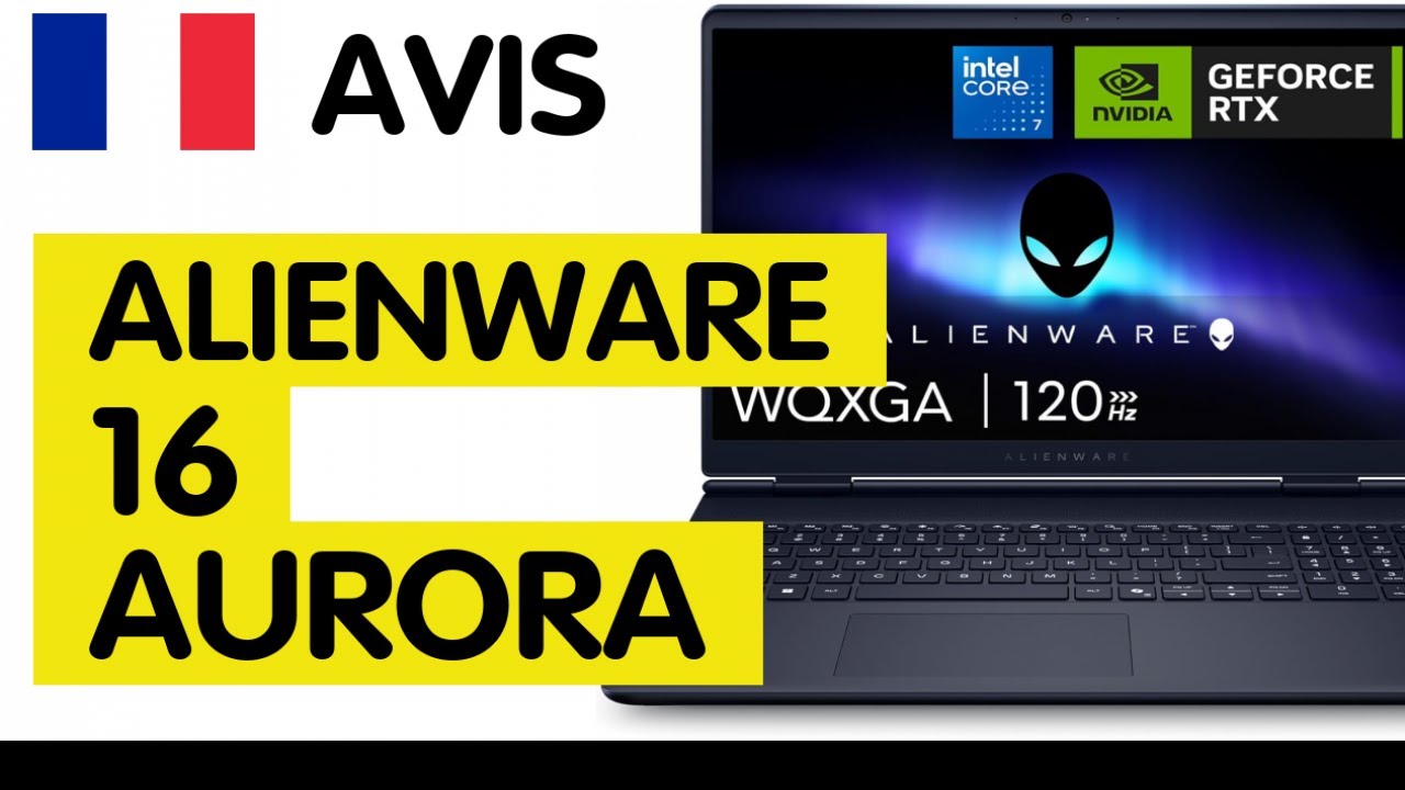🇫🇷 Avis Alienware 16 Aurora : L'Alli&eacute; Ultime des Gamers pour une Exp&eacute;rience Immersive ! 🎮✨