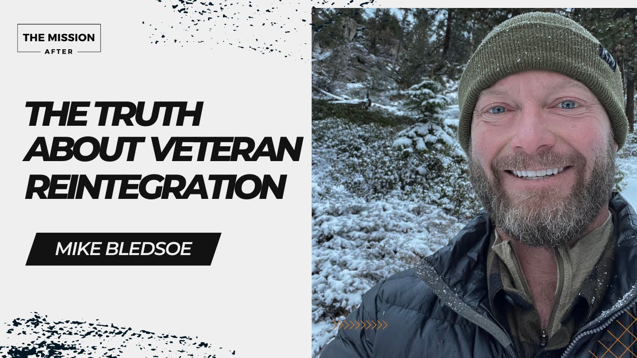 The Truth About Veteran Reintegration with Mike Bledsoe