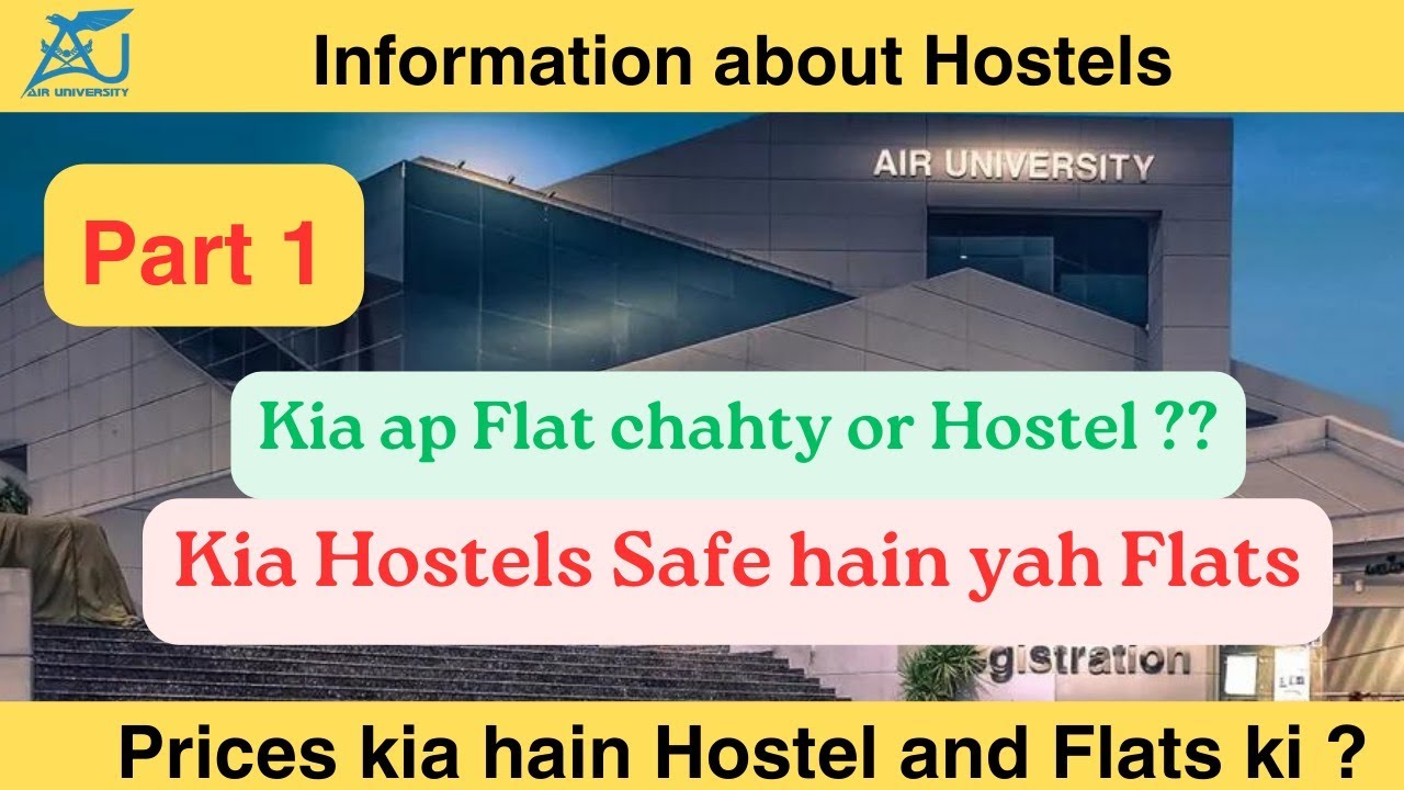 Information about Hostels | Prices | Kia Hostels Safe hain yah Flats | Air University Islamabad