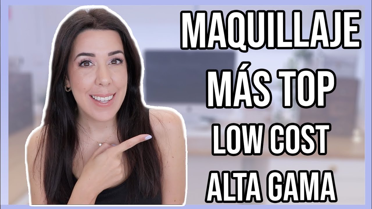 EL MEJOR MAQUILLAJE LOW COST y ALTA GAMA 2023