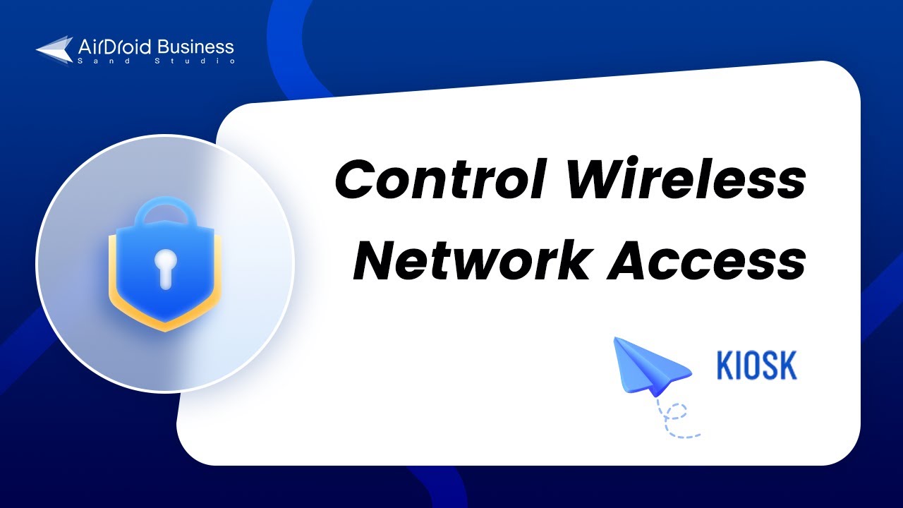 How to Control Wireless Network Access in Kiosk Mode?